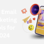 Top Email Marketing Tools for 2024