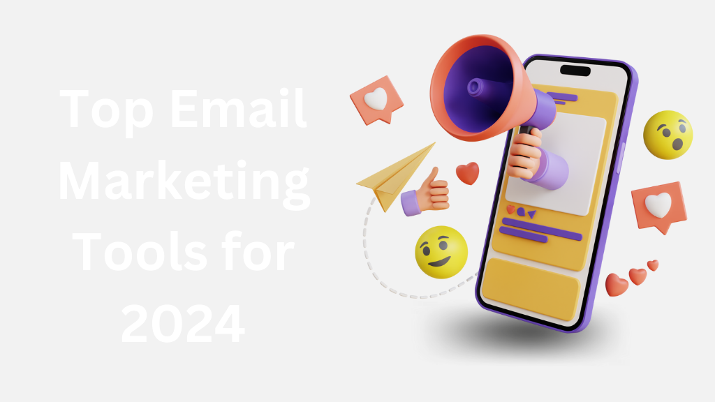 Top Email Marketing Tools for 2024